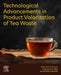 Technological Advancements in Product Valorization of Tea Waste by Mihir Kumar Purkait