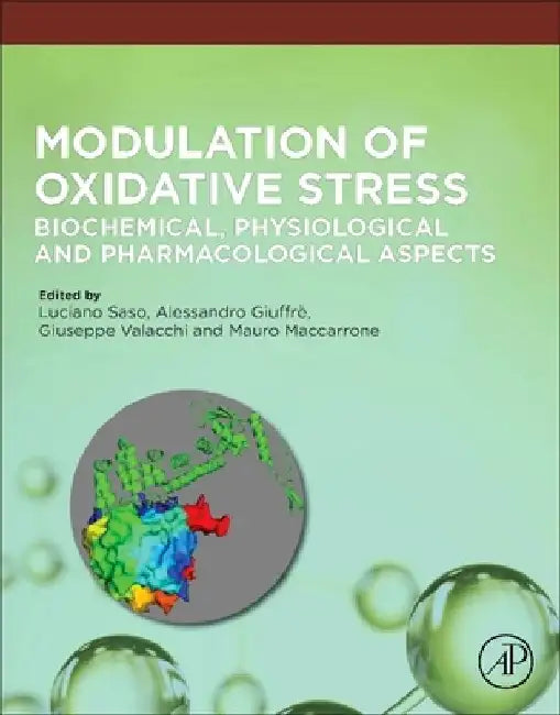 Modulation of Oxidative Stress: Biochemical, Physiological and Pharmacological Aspects by Luciano Saso