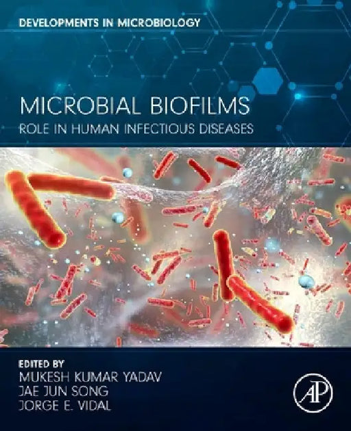 Microbial Biofilms: Role in Human Infectious Diseases by Mukesh Kumar Yadav