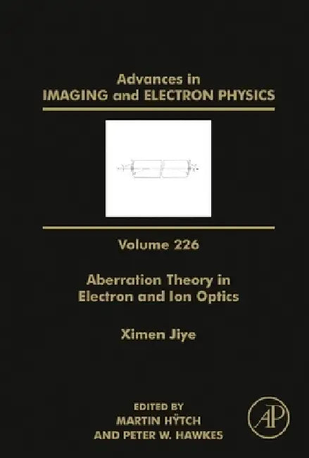 Aberration Theory in Electron and Ion Optics by Peter W. Hawkes