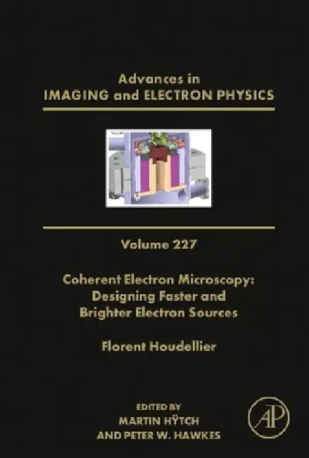 Coherent Electron Microscopy: Designing Faster and Brighter Electron Sources by Peter W. Hawkes