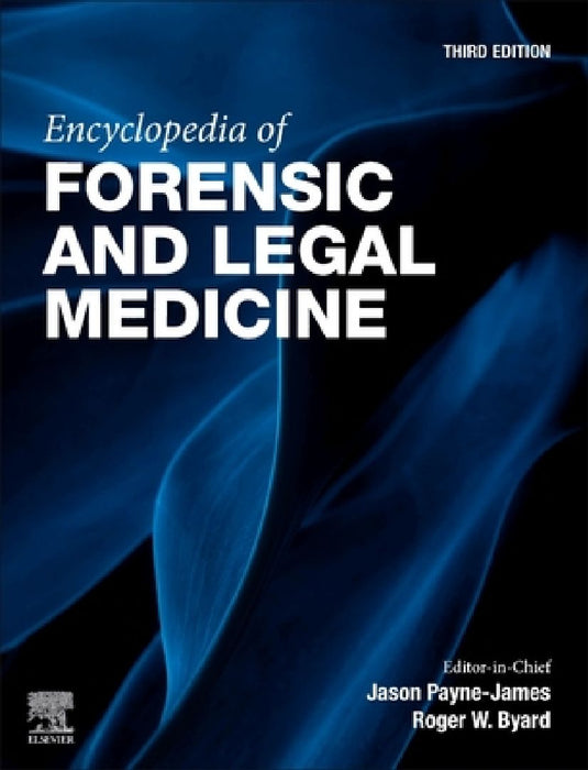 Encyclopedia of Forensic and Legal Medicine by Payne-James 