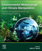 Environmental Meteorology and Climate Manipulation: Solving Climate-Geoengineering Technology Problems by John R. Vacca