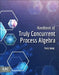 Handbook of Truly Concurrent Process Algebra by Yong Wang