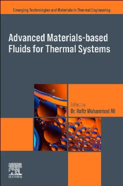 Advanced Materials-Based Fluids for Thermal Systems by Hafiz Muhammad Ali