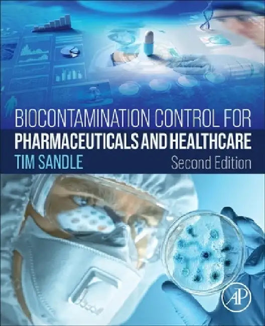 Biocontamination Control for Pharmaceuticals and Healthcare by Tim Sandle