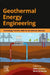 Geothermal Energy Engineering: Technology Transfer with the Oil and Gas Industry by Silviu Livescu