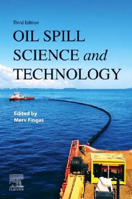 Oil Spill Science and Technology by Merv Fingas