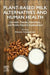 Plant-Based Milk Alternatives and Human Health: Current Trends, Nutrition, and Public Health Implications by Hassan Vatanparast