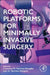 Robotic Platforms for Minimally Invasive Surgery by Francisco M. Sánchez-Margallo, Juan Sánchez-Margallo
