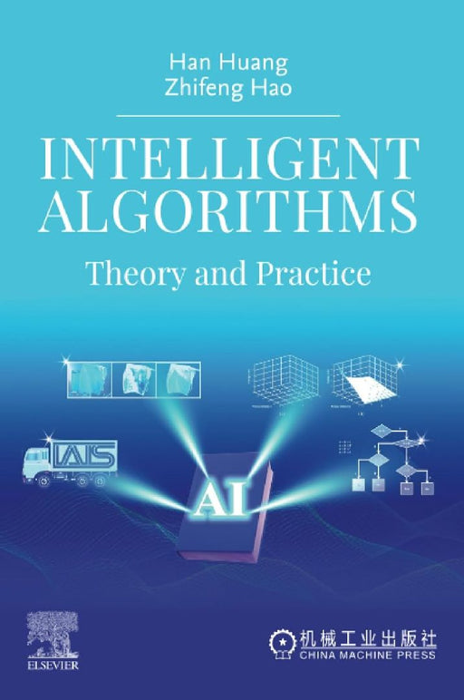 Intelligent Algorithms: Theory and Practice by Han Huang
