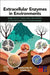 Extracellular Enzymes in Environments: Responses to Collaborative Remediation of Contaminated Soil and Groundwater by Shengyan Pu