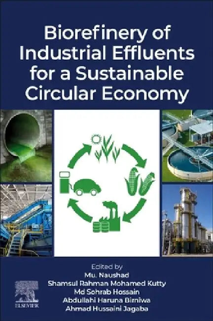 Biorefinery of Industrial Effluents for a Sustainable Circular Economy by Mu Naushad