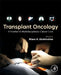 Transplant Oncology: A Frontier in Multidisciplinary Cancer Care by Maen A. Abdelrahim