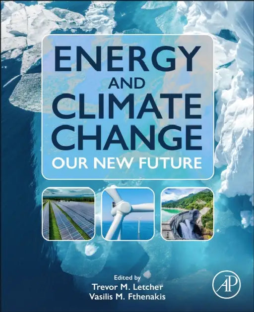 Energy and Climate Change: Our New Future by Trevor Letcher