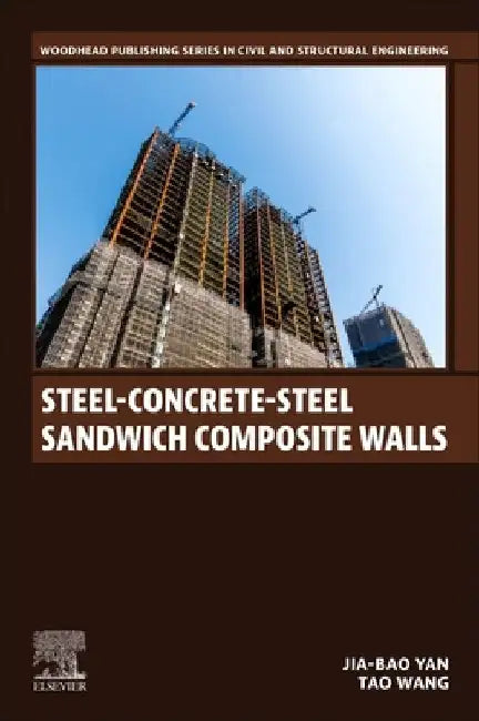 Steel-Concrete-Steel Sandwich Composite Walls by Jia-Bao Yan