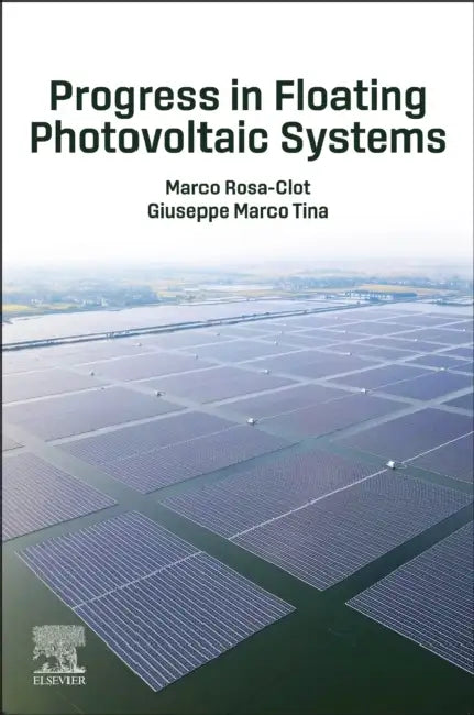 Progress in Floating Photovoltaic Systems by Marco Rosa-Clot