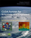 Cuda FORTRAN for Scientists and Engineers: Best Practices for Efficient Cuda FORTRAN Programming by Gregory Ruetsch