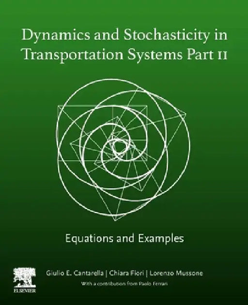 Dynamics and Stochasticity in Transportation Systems Part II: Equations and Examples by Giulio E. Cantarella