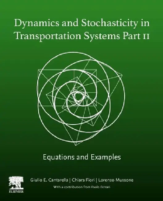 Dynamics and Stochasticity in Transportation Systems Part II: Equations and Examples by Giulio E. Cantarella
