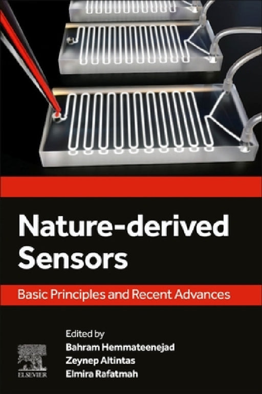 Nature-Derived Sensors: Basic Principles and Recent Advances by Bahram Hemmateenejad, Zeynep Altintas, Elmira Rafatmah