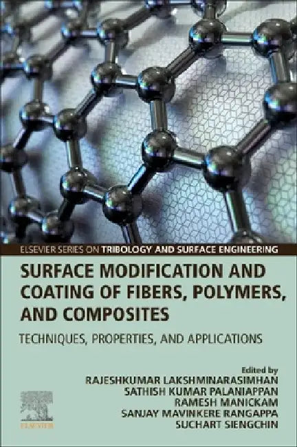 Surface Modification and Coating of Fibers, Polymers, and Composites: Techniques, Properties, and Applications by Sanjay Mavinkere Rangappa