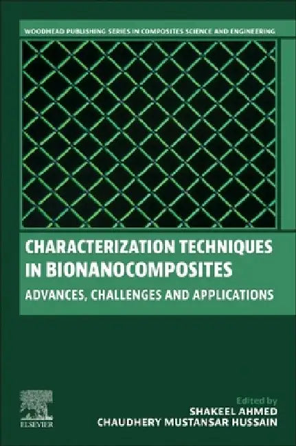 Characterization Techniques in Bionanocomposites: Advances, Challenges, and Applications by Shakeel Ahmed
