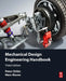 Mechanical Design Engineering Handbook by Peter Childs