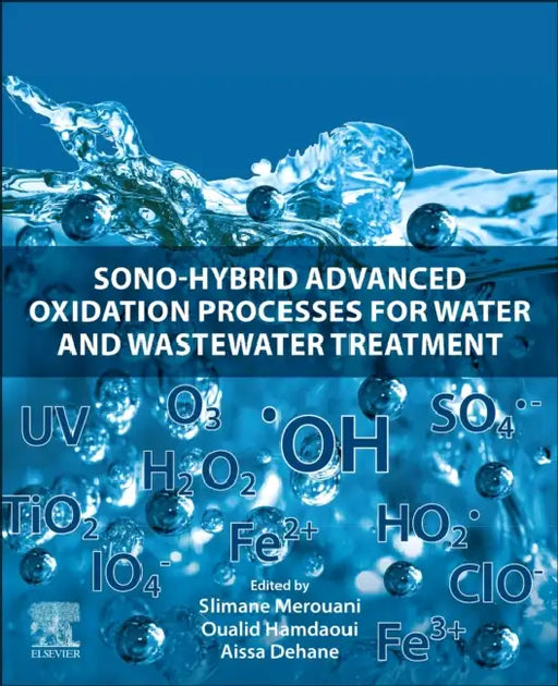 Sono-Hybrid Advanced Oxidation Processes for Water and Wastewater Treatment by Slimane Merouani