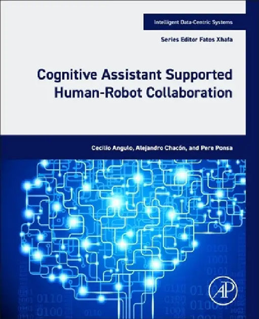 Cognitive Assistant Supported Human-Robot Collaboration by Cecilio Angulo