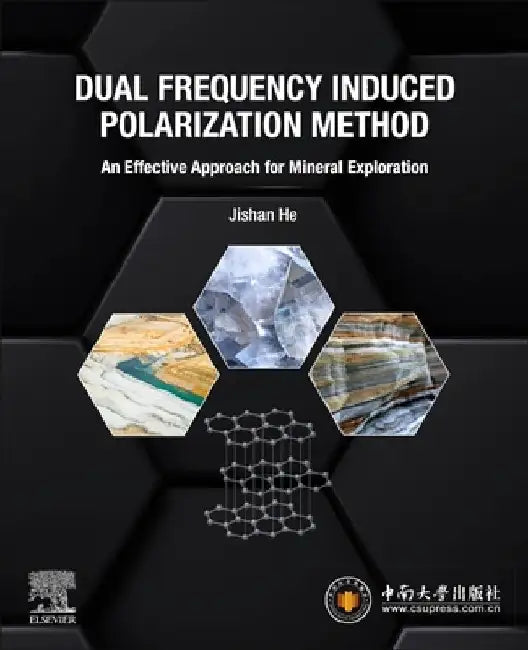 Dual Frequency Induced Polarization Method: An Effective Approach for Mineral Exploration by Jishan He