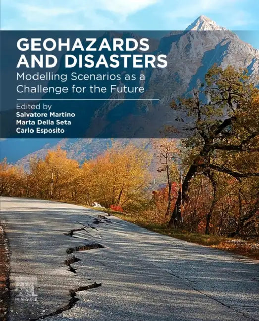 Geohazards and Disasters: Modelling Scenarios as a Challenge for the Future by Salvatore Martino