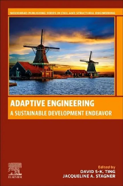 Adaptive Engineering: A Sustainable Development Endeavor by David S-K Ting