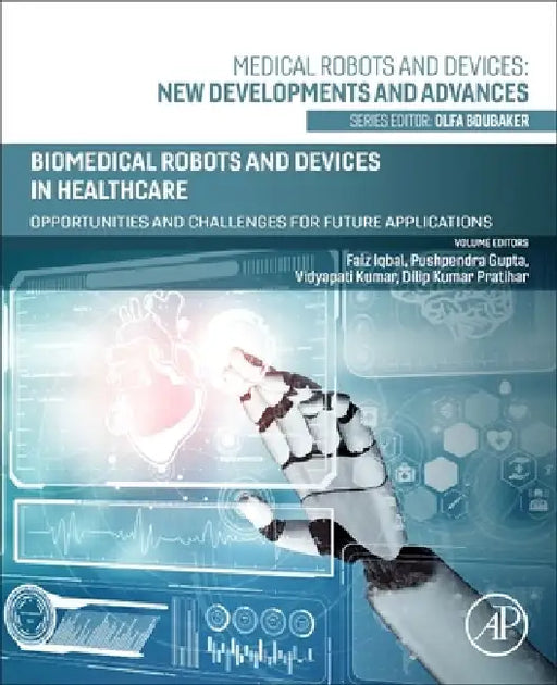 Biomedical Robots and Devices in Healthcare: Opportunities and Challenges for Future Applications by Faiz Iqbal