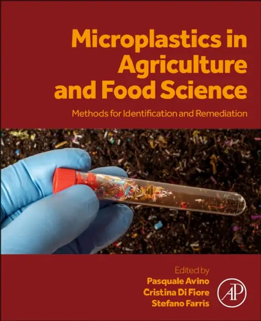 Microplastics in Agriculture and Food Science: Methods for Identification and Remediation by Pasquale Avino