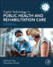 Digital Technology in Public Health and Rehabilitation Care: COVID Era by Tong , Ganesan