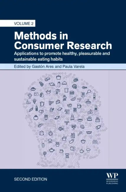 Methods in Consumer Research, Volume 2: Applications to Promote Healthy, Pleasurable and Sustainable Eating Habits by Gaston Ares, Paula Varela