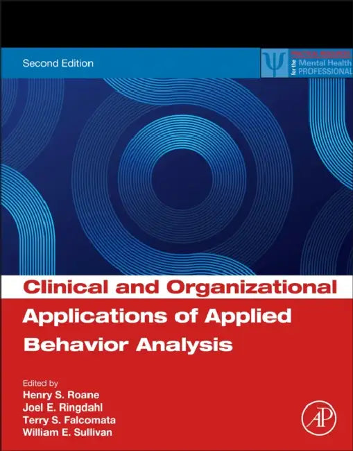 Clinical and Organizational Applications of Applied Behavior Analysis by Henry S. RoAne