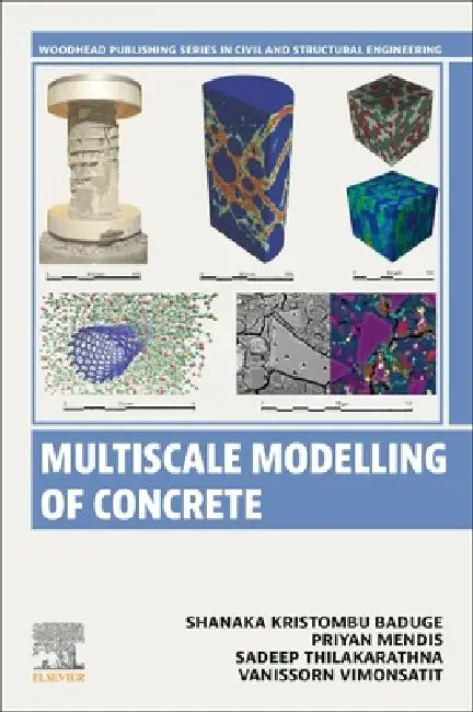 Multiscale Modeling of Concrete by Shanaka Kristombu Baduge, Priyan Mendis, Sadeep Thilakarathna