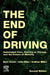 The End of Driving: Automated Cars, Sharing Vs Owning, and the Future of Mobility by Bern Grush
