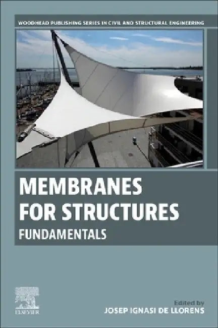 Membranes for Structures: Fundamentals by Josep Ignasi de Llorens