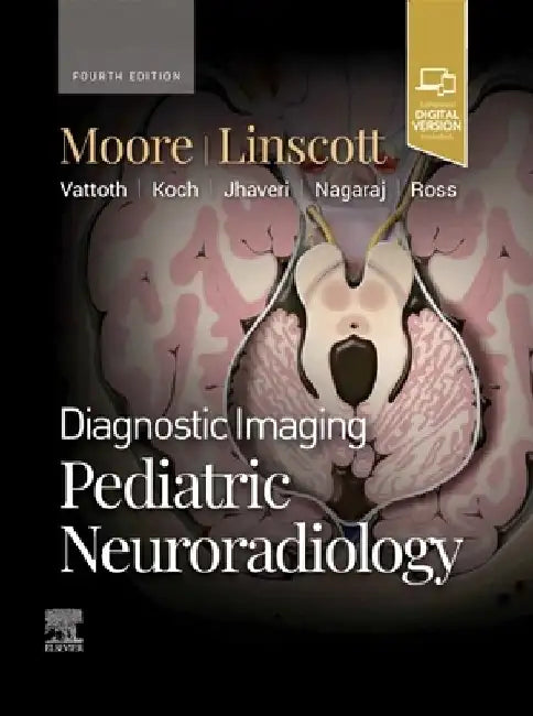 Diagnostic Imaging: Pediatric Neuroradiology by Kevin R. Moore
