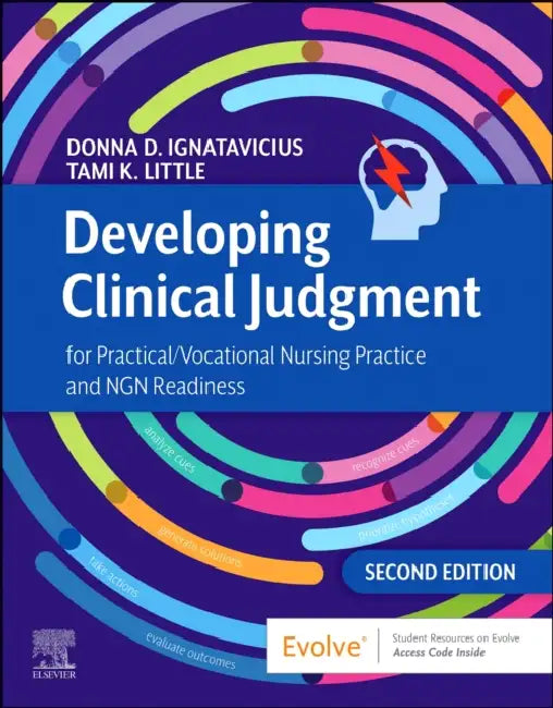 Developing Clinical Judgment for Practical/Vocational Nursing Practice and Ngn Readiness by Donna D. Ignatavicius, Tami K. Little