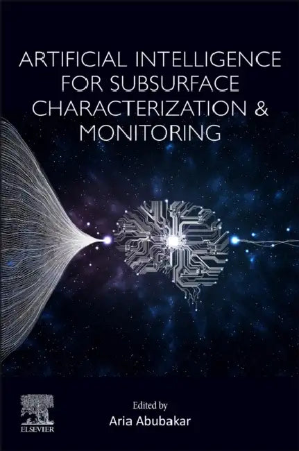 Artificial Intelligence for Subsurface Characterization and Monitoring by Ari Abubakar