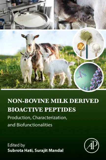Non-Bovine Milk-Derived Bioactive Peptides: Production, Characterization, and Biofunctionalities by Subrota Hati