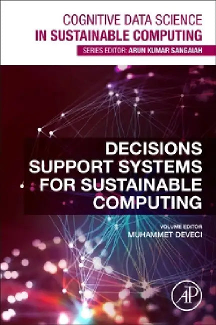 Decision Support Systems for Sustainable Computing by Muhammet Deveci