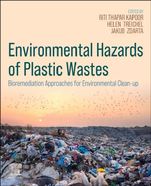 Environmental Hazards of Plastic Wastes: Bioremediation Approaches for Environmental Clean-Up by Jakub Zdarta