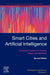 Smart Cities and Artificial Intelligence: Convergent Systems for Planning, Design, and Operations by Christopher Grant Kirwan