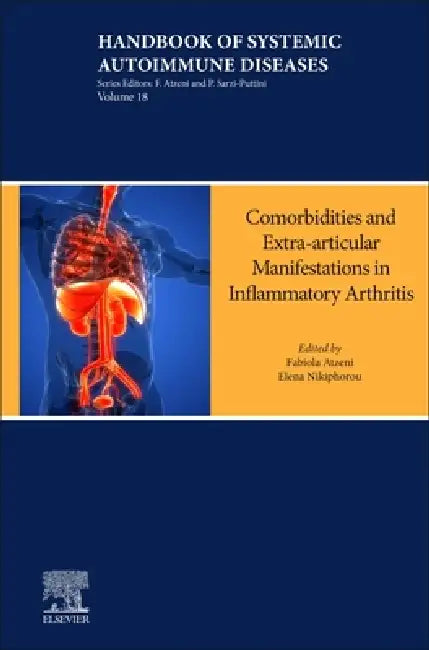 Inflammatory Arthritis Beyond the Joints: Comorbidities and Other Manifestations Volume 18 by Fabiola Atzeni, Elena Nikiphorou