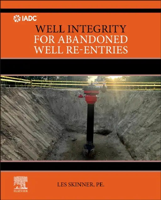 Well Integrity for Abandoned Well Re-Entries by Les Skinner